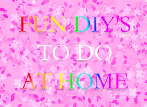 Fun DIYs To Do At Home
