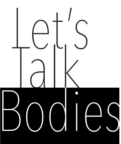 Lets Talk Bodies